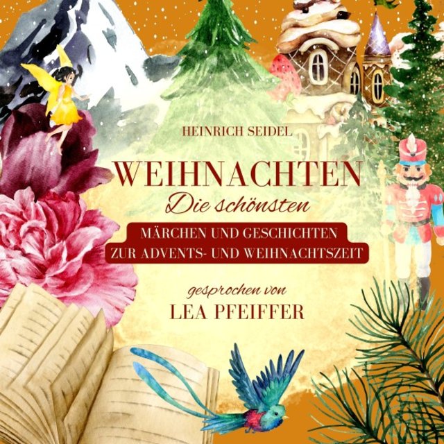 Heinrich Seidel: Weihnachten (Die schönsten Märchen und Geschichten zur Advents- Und Weihnachtszeit)