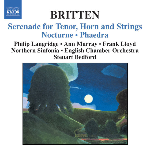 Britten: Serenade, Op. 31 / Nocturne, Op. 60 / Phaedra, Op. 93