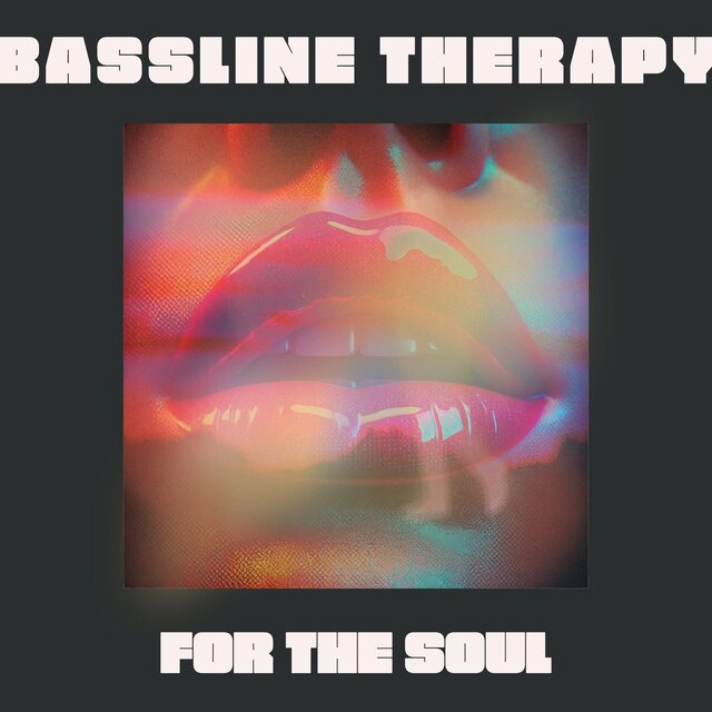 Bassline Therapy for the Soul