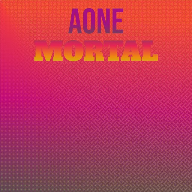 Aone Mortal