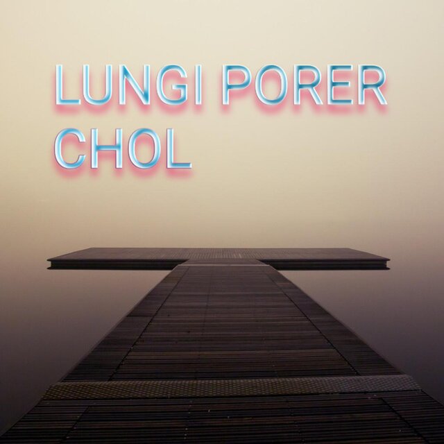 Lungi Porer Chol