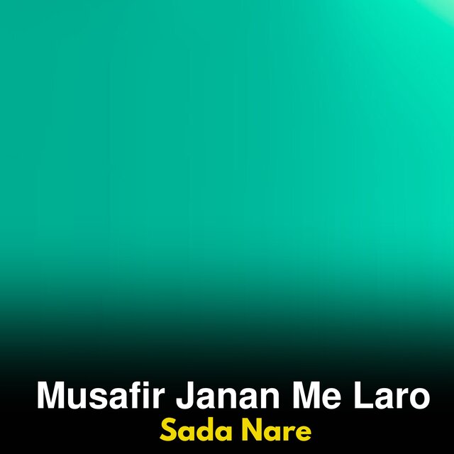 Musafir Janan Me Laro