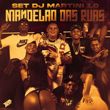 Set Dj Martini 1.0: Mandelão das Ruas