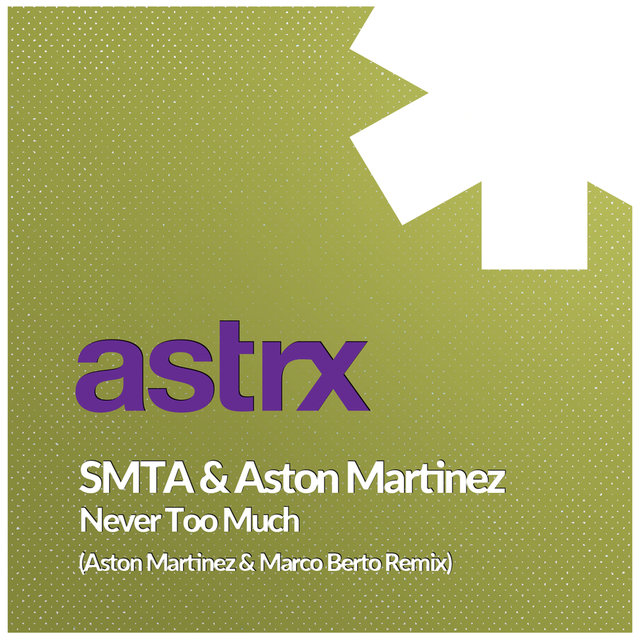 Never Too Much (Aston Martinez & Marco Berto Remix)