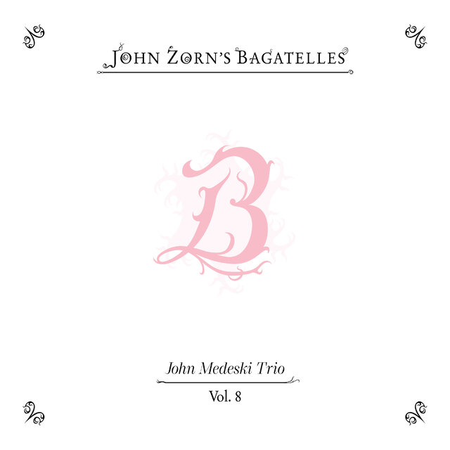 Cover art for album The Bagatelles Vol. 8 - John Medeskli Trio by John Zorn, John Medeski Trio