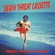 Cover art for album Ready for the Summer by Death Threat Cassette