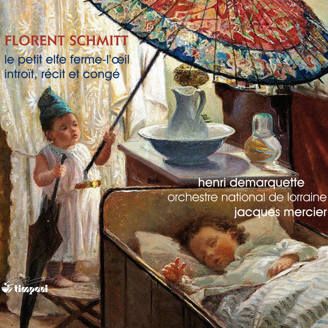 Schmitt: Le petit elfe Ferme-l’oeil & Introït, récit et congé