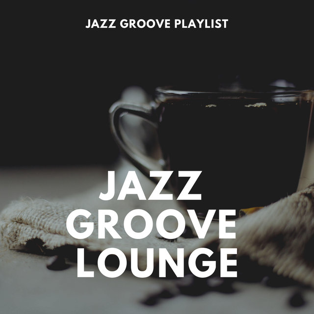 Jazz Groove Playlist