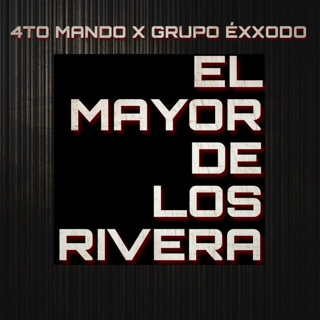El Mayor De Los Rivera (feat. Grupo Éxxodo)