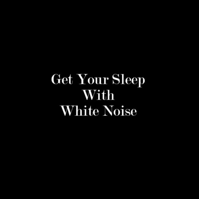 Get Your Sleep with White Noise