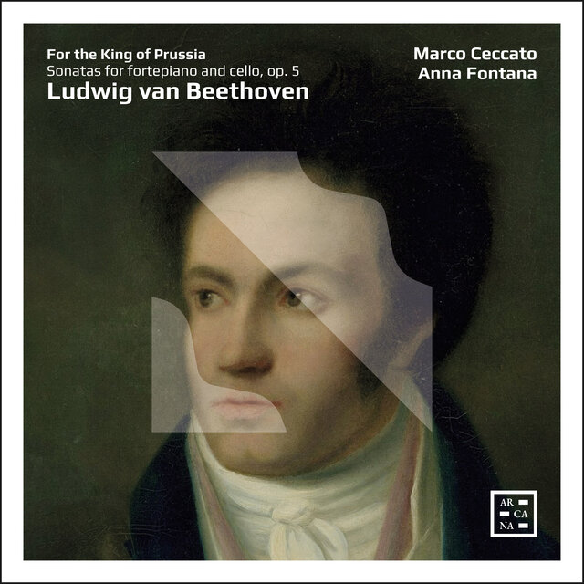 For the King of Prussia - Beethoven: Sonatas for Fortepiano and Cello, Op. 5
