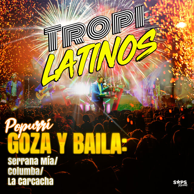 Popurrí Goza y Baila: Serrana Mía/Columba/La Carcacha