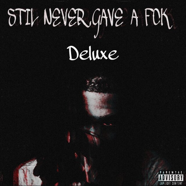 STILL NEVER GAVE A FCK (DELUXE)