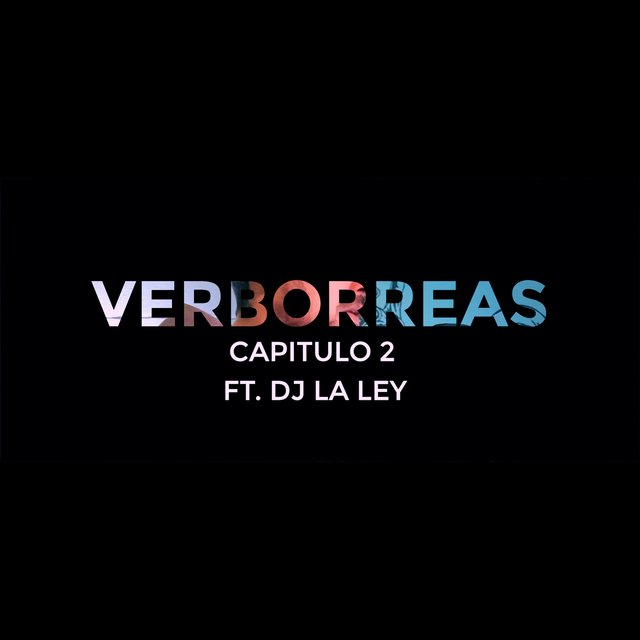 Verborreas - Capitulo 02 (feat. Dj la Ley)