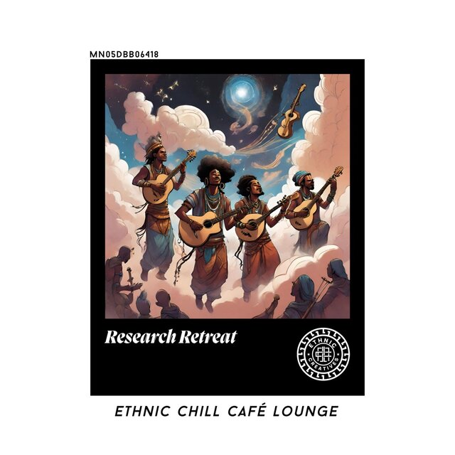Research Retreat: Ethnic Chill Café lounge