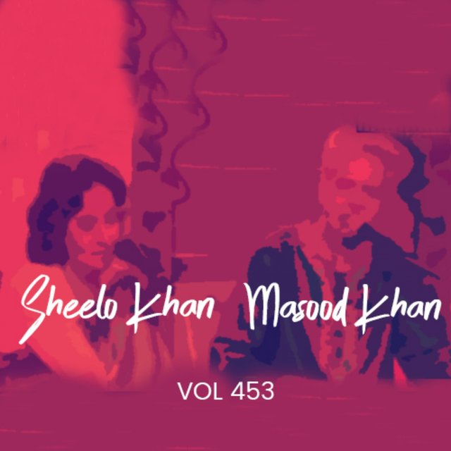 Masood Khan and Sheelo Khan, Vol. 453