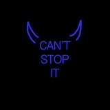 CAN'T STOP IT