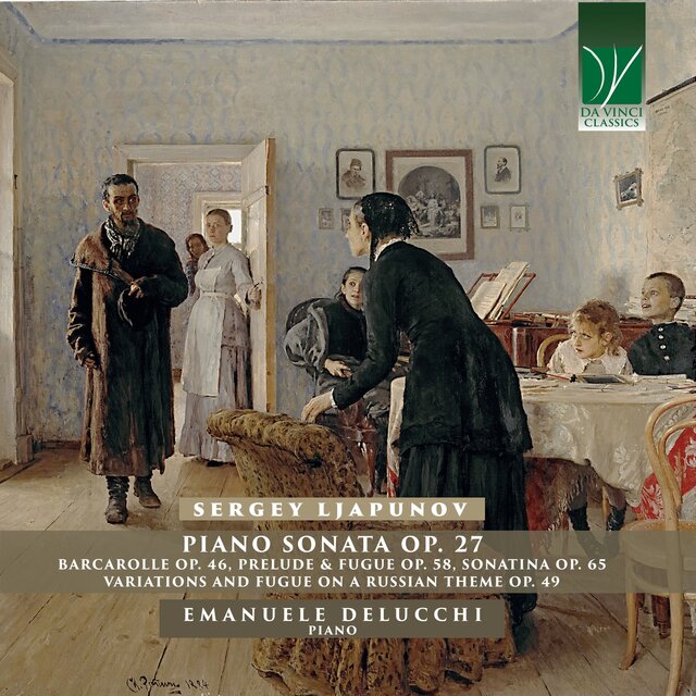 Ljapunov: Piano Sonata Op. 27, Barcarolle Op. 46, Prelude & Fugue Op. 58, Sonatina Op. 65, Variations and Fugue on a Russian Theme Op. 49