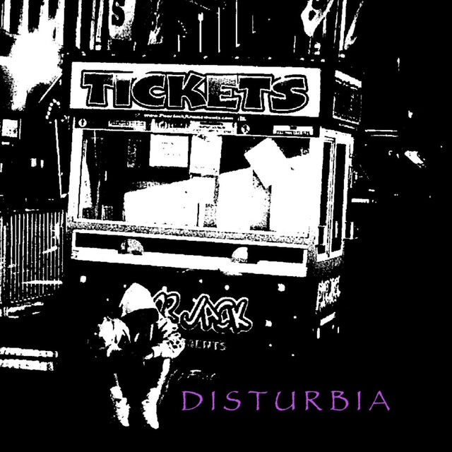 DISTURBIA