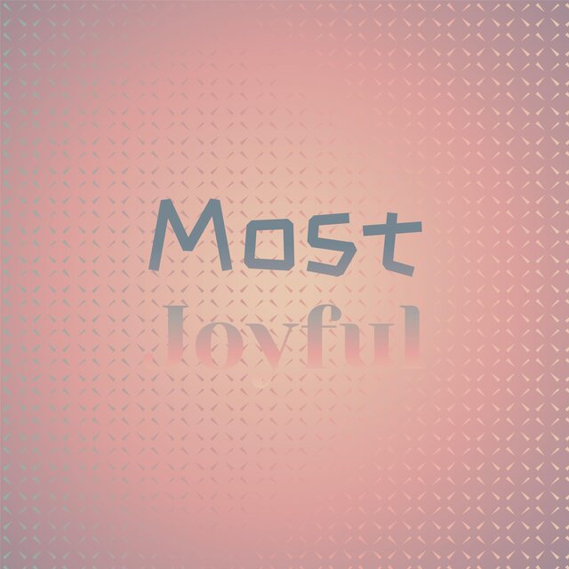 Most Joyful