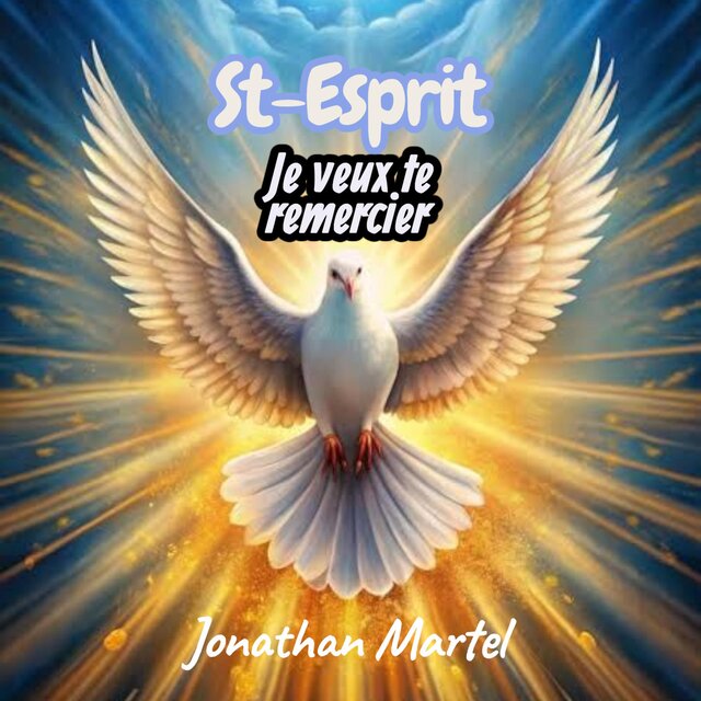 St-Esprit, Je veux te remercier