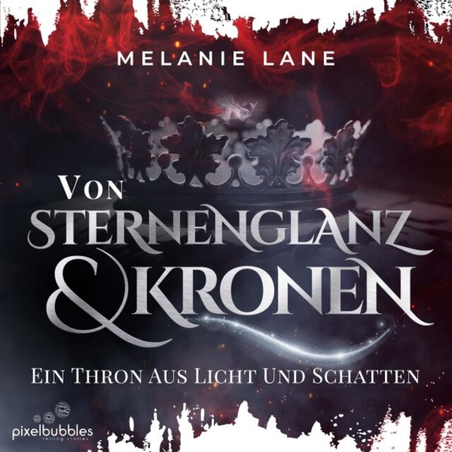 Von Sternenglanz und Kronen (Ein Thron aus Licht und Schatten)