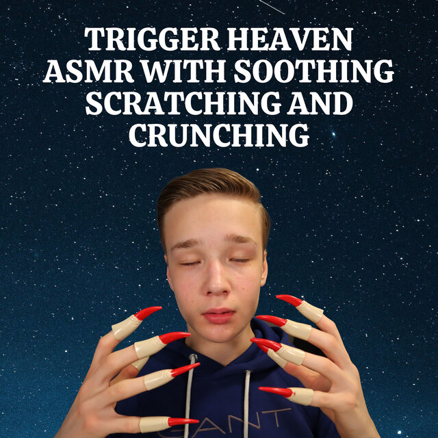 Trigger Heaven ASMR with Soothing Scratching and Crunching
