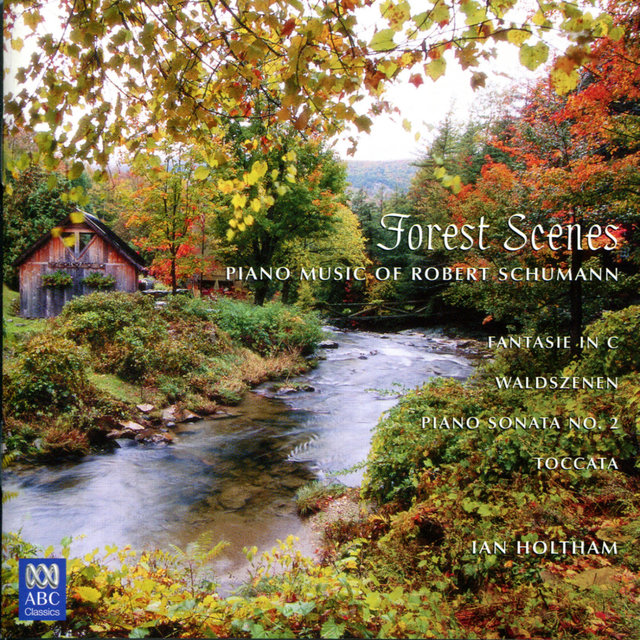 Forest Scenes: Piano Music of Robert Schumann