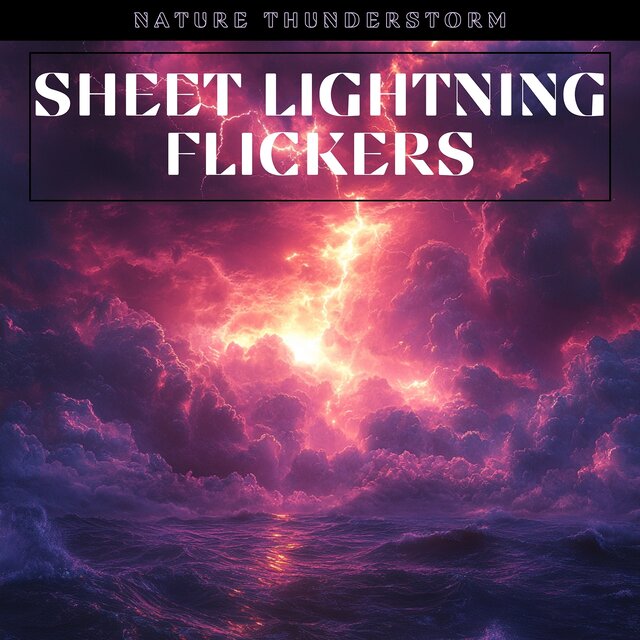 Sheet Lightning Flickers