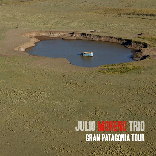 Julio Moreno Trio: Gran Patagônia Tour