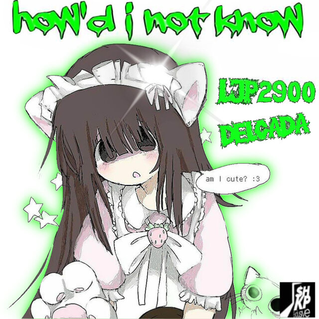 howd i not know (feat. Delcada)