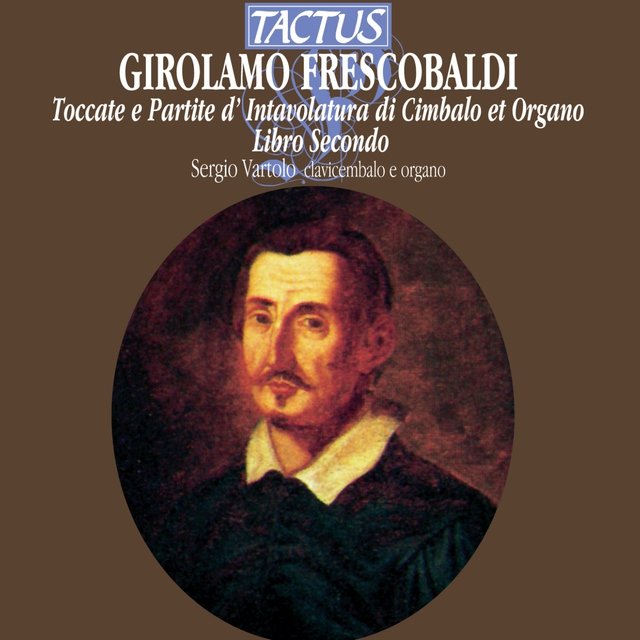 Frescobaldi: Toccate & Partite d'Intavolatura di Cimbalo & Organo, Libro 2