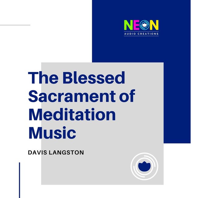 The Blessed Sacrament Of Meditation Music