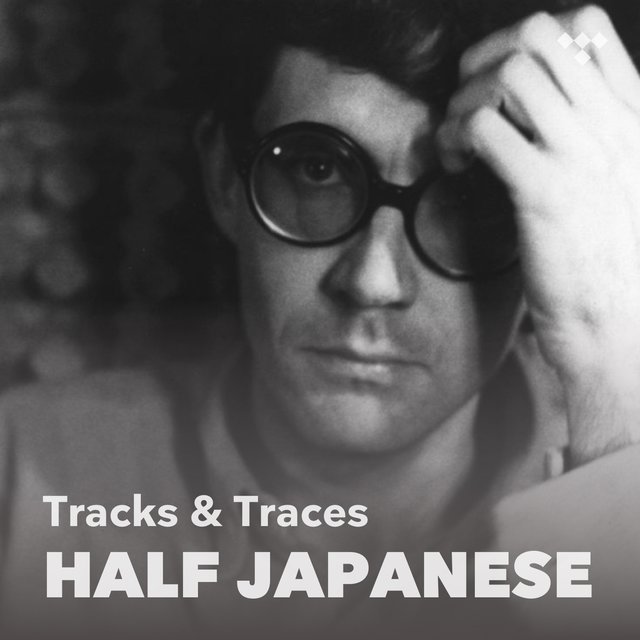 Cover art for album Tracks & Traces: Half Japanese by TIDAL