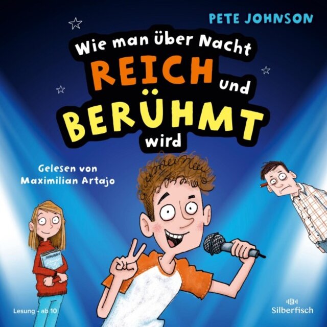 Wie man über Nacht reich und berühmt wird (Witziges Kinderhörbuch voller Spaß und Alltagschaos für Jungen und Mädchen ab 10 Jahre)