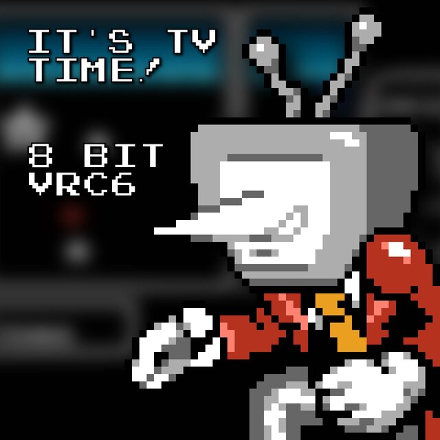 It's TV Time! 8 Bit VRC6 (DELTARUNE Chapter 3)
