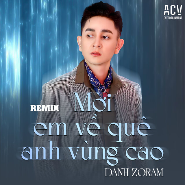 Mời Em Về Quê Anh Vùng Cao (Remix)