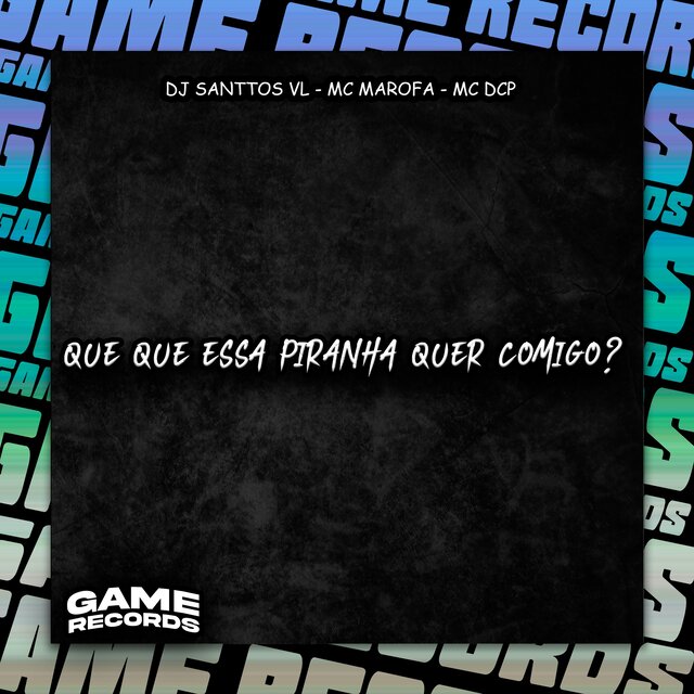 Que Que Essa Piranha Quer Comigo?