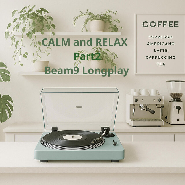 Calm and Relax Music Part2 Beam9 Longplay