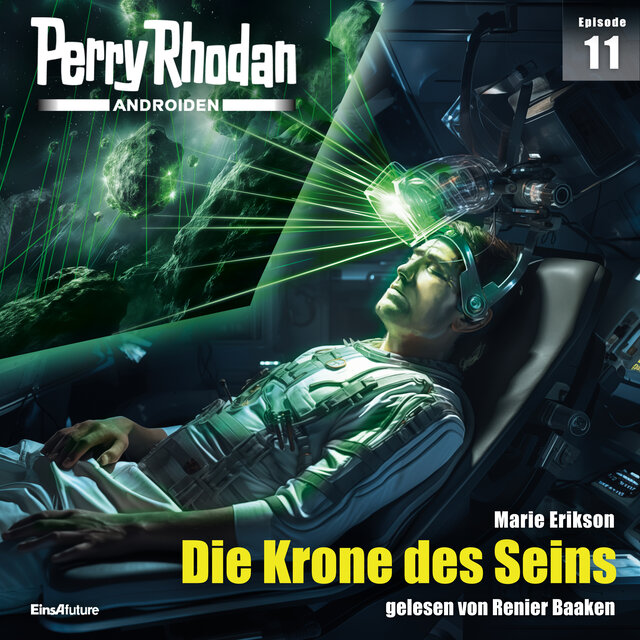 Die Krone des Seins - Perry Rhodan - Androiden 11 (Ungekürzt)