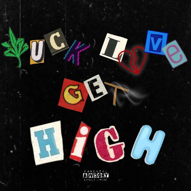 Fuck Love Get High