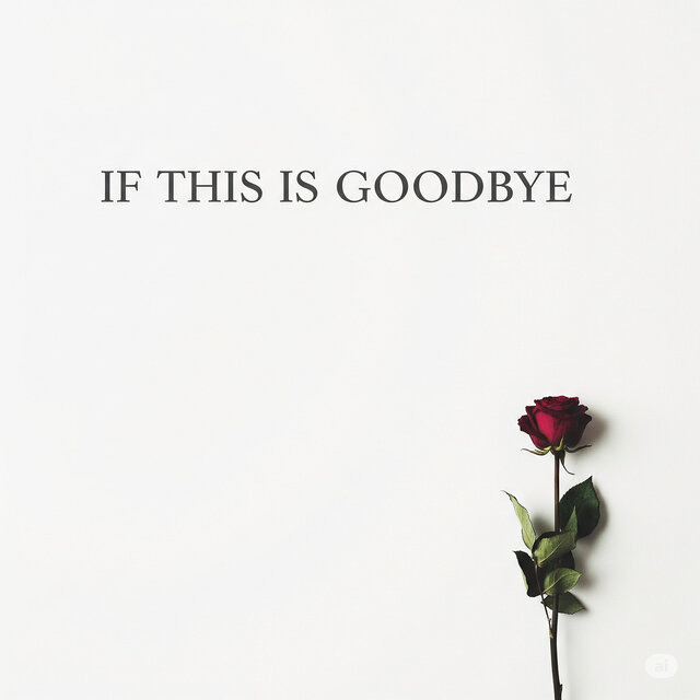 If This Is Goodbye