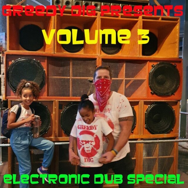 Greedy Dig Presents: Electronic Dub Special, Volume. 3