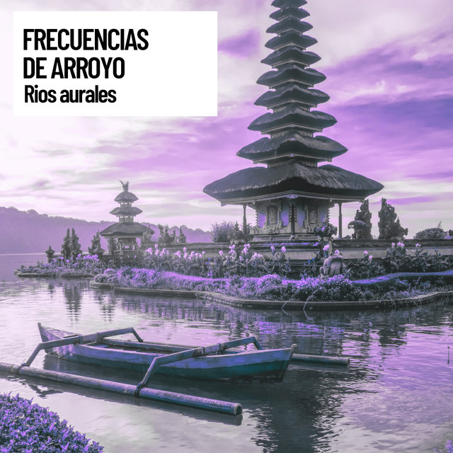 Sound Spatial Audio: Frecuencias de Arroyo: Rios aurales