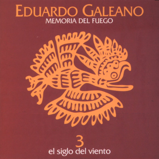 Memoria del Fuego: El Siglo del Viento