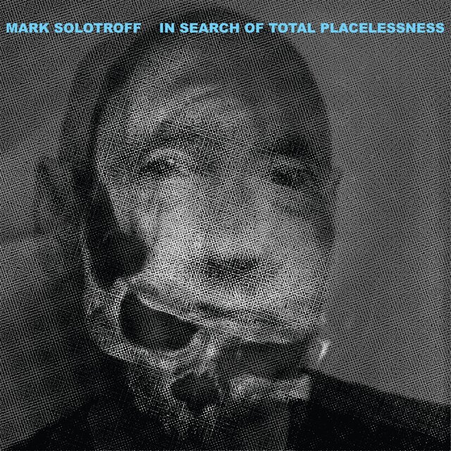 In Search of Total Placelessness