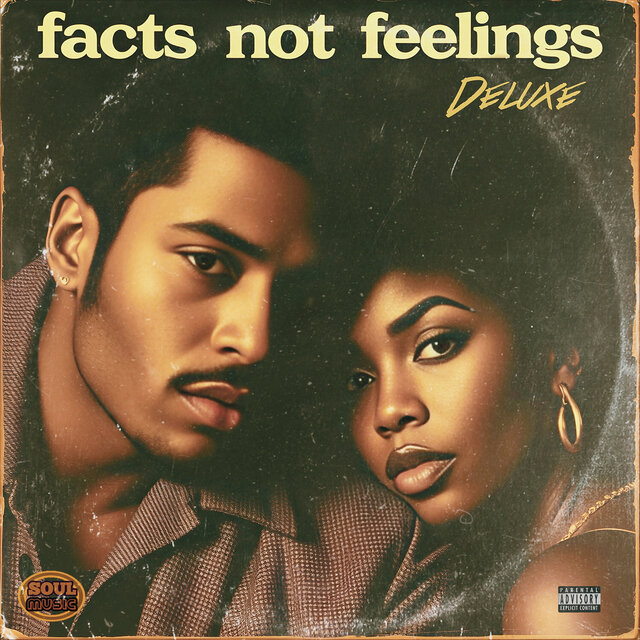 Facts Not Feelings (Deluxe)