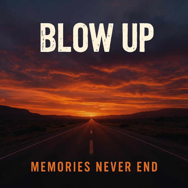 Blow up/Memories Never End
