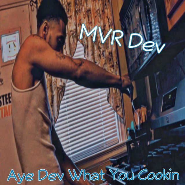 Aye Dev What You Cookin