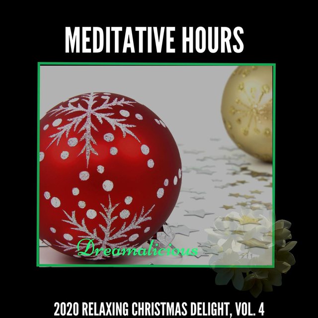 Meditative Hours - 2020 Relaxing Christmas Delight, Vol. 4